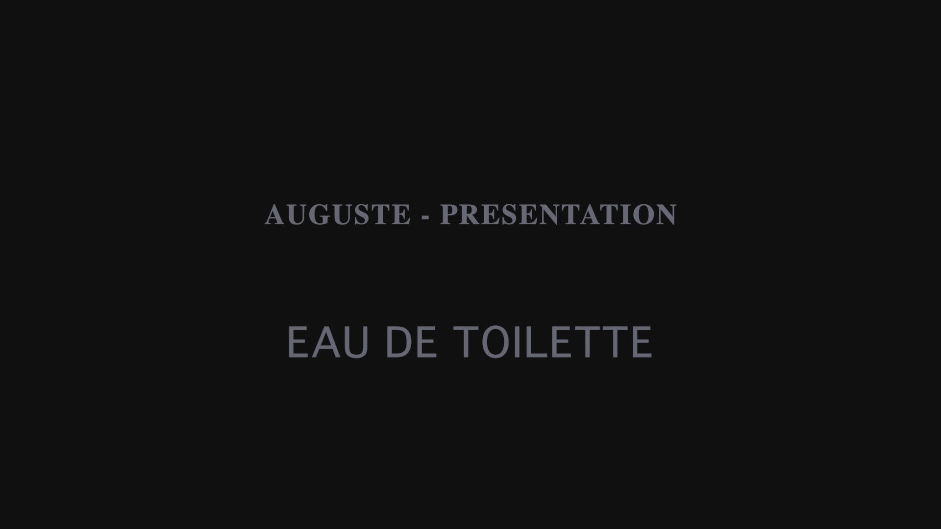 AUGUSTE-PRESENTATION EAU DE TOILETTE 02 – CONNECT/S AUGUSTE-PRESENTATION EAU DE TOILETTE 02 – CONNECT/S